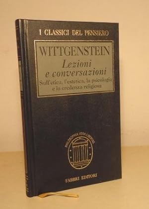 LEZIONI E CONVERSAZIONI. SULL'ETICA, L'ESTETICA, LA PSICOLOGIA E LA CREDENZA RELIGIOSA