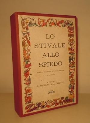 LO STIVALE ALLO SPIEDO - VIAGGIO ATTRAVERSO LA CUCINA ITALIANA 32 AUTORI (BUZZATI, SOLDATI, COMIS...