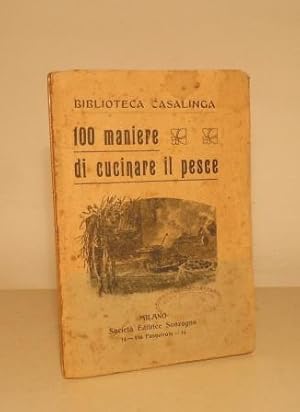 100 MANIERE DI CUCINARE IL PESCE - BIBLIOTECA CASALINGA