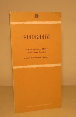 FILOCALIA I - TESTI DI ASCETICA E MISTICA DELLA CHIESA ORIENTALE