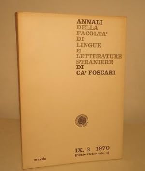 ANNALI DELLA FACOLTA' DI LINGUE E LETTERATURE STRANIERE DI CA' FOSCARI - IX, 3 1970 (SERIE ORIENT...