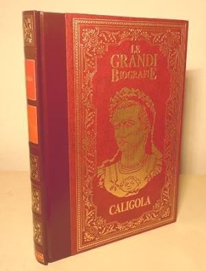 LA VITA DI CALIGOLA - L'IMPERATORE FOLLE CHE FECE CONSOLE IL SUO CAVALLO