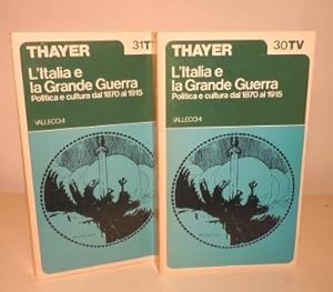 L'ITALIA E LA GRANDE GUERRA - POLITICA E CULTURA DAL 1870 AL 1915