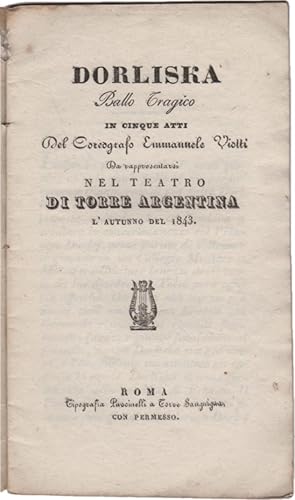 Dorliska. Ballo Tragico in cinque atti da rappresentarsi nel Teatro di Torre Argentina l?autunno ...