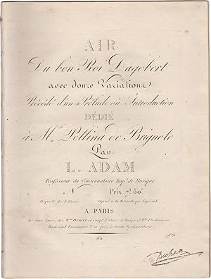 Air du bon Roi Dagobert avec douze Variations precédé d?un Prélude ou Introduction. Dédiée à M.el...