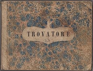 Trovatore [Manoscritto musicale dell'opera completa ridotta per pianoforte, seconda metà XIX secolo]