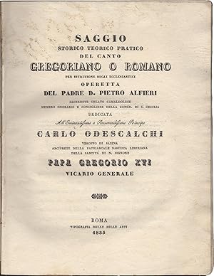 Saggio storico teorico pratico del Canto Gregoriano o Romano per istruzione degli ecclesiastici. ...