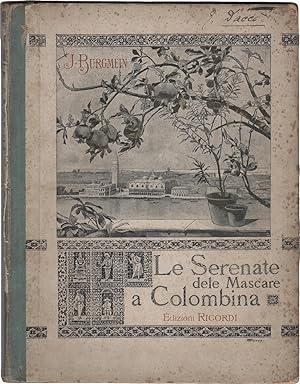 Le Serenate dele Mascare a Colombina. Versi di Attilio Sarfatti. Illustrazioni di Ettore Tito e A...