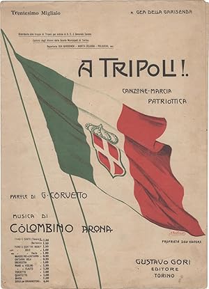 A Tripoli! Canzone-Marcia patriottica. Parole di G. Corvetto