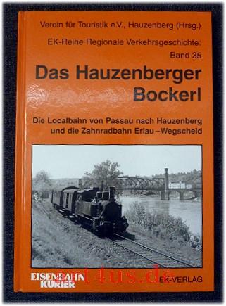 Das Hauzenberger Bockerl: Die Localbahn von Passau nach Hauzenberg (Regionale Verkehrsgeschichte)