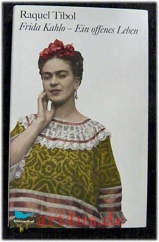 Frida Kahlo - ein offenes Leben. - Tibol, Raquel
