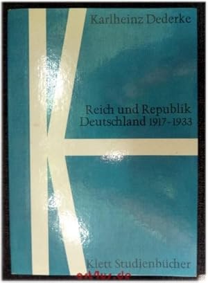 Reich und Republik Deutschland 1917 - 1933.