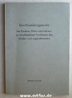 Eine Einstellungsstudie bei Kindern, Eltern und Lehrern zu verschiedenen Problemen des Kinder- un...