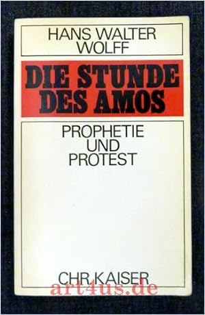 Die Stunde des Amos. Prophetie und Protest.