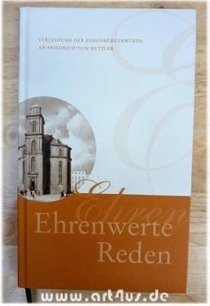 Ehrenwerte Reden : Reden zur Feier anlässlich der Verleihung der Ehrenbürgerwürde der Stadt Frank...