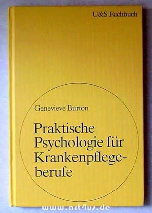 Praktische Psychologie für Krankenpflegeberufe. U-&-S-Fachbuch