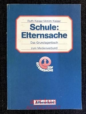 Schule: Elternsache : Das Grundlagenbuch zum Medienverbund.