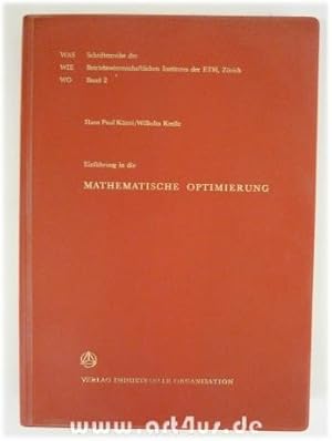 Einführung in die mathematische Optimierung. Schriftenreihe des Betriebswirtschaftlichen Institut...