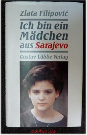 Ich bin ein Mädchen aus Sarajevo. [Übers. aus dem Franz.: Sabine Schwenk .]