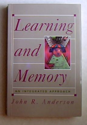Learning and Memory : An Integrated Approach