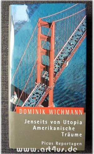 Jenseits von Utopie : amerikanische Träume. Picus Reportagen