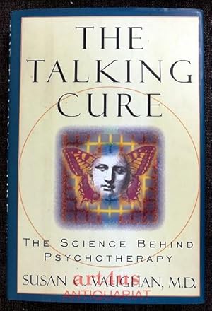 The Talking Cure : The Science behind Psychotherapy.