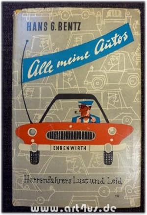 Alle meine Autos : Herrenfahrers Lust und Leid. [Ill.: Franz Josef Tripp]