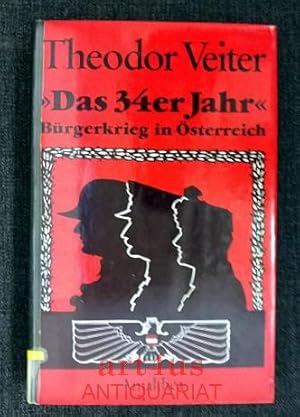 Das vierunddreißiger Jahr : Bürgerkrieg in Österreich