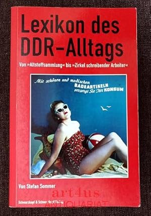 Lexikon des DDR-Alltags : Von Altstoffsammlung bis Zirkel schreibender Arbeiter
