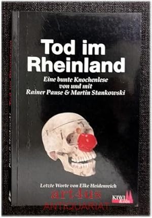 Tod im Rheinland : eine bunte Knochenlese. Letze Worte von Elke Heidenreich. Karikaturen von Achi...