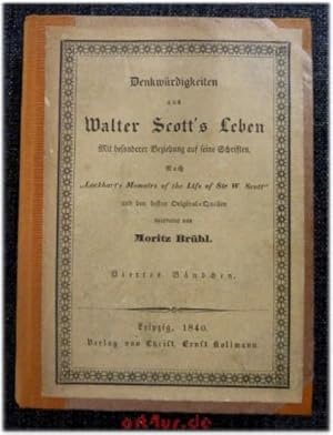 Denkwürdigkeiten aus Walter Scott`s Leben : Mit besonderer Beziehung auf seine Schriften : Nach "...