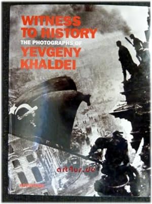 Witness to History : The Photographs of Yevgeny Khaldei