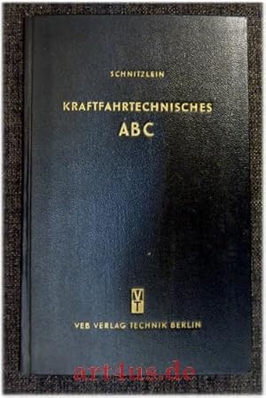 Kraftfahrtechnisches ABC : Praktische Winke, Hinweise u. Erläuterungen.