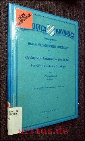 Geologische Untersuchungen im Ries : Das Gebiet des Blattes Fremdingen. Geologica Bavarica ; 32