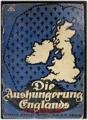 Die Aushungerung Englands : Eine volkswirtschaftliche Untersuchung.