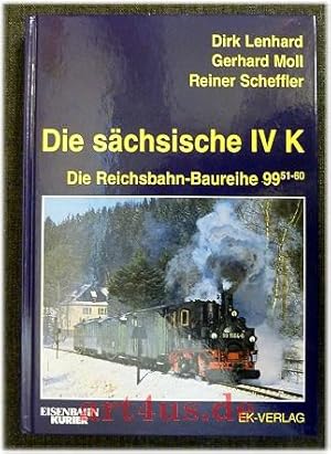 Die sächsische IV K : Die Reichsbahn-Baureihe 99.51-60. Eisenbahn-Kurier