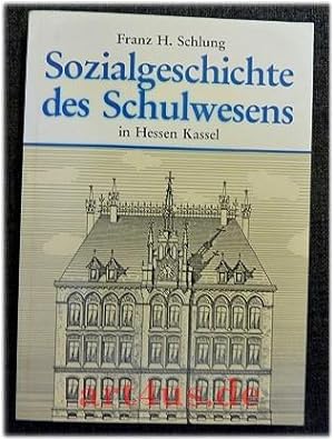 Sozialgeschichte des Schulwesens in Hessen-Kassel.
