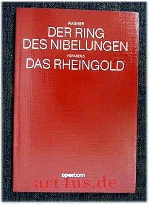 Der Ring des Nibelungen : Ein Bühnenfestspiel für drei Tage und einen Vorabend ; Vorabend: Das Rh...