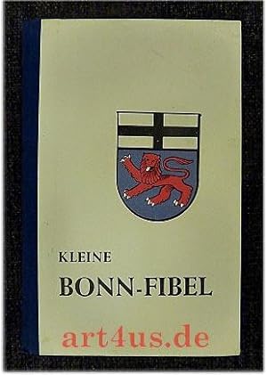 Kleine Bonn-Fibel : ein Begleiter durch die Bundeshauptstadt und ihre Geschichte.