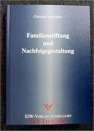 Familienstiftung und Nachfolgegestaltung : Deutschland - Österreich - Schweiz - Liechtenstein. von