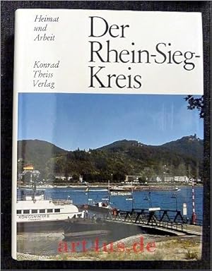 Der Rhein-Sieg-Kreis. Heimat und Arbeit