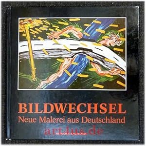 Bildwechsel : neue Malerei aus Deutschland ; Akad. d. Künste, 14. Juni - 1. Juli 1981. Kunsttage ...