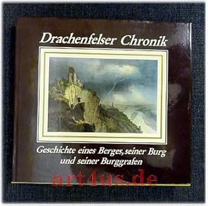 Drachenfelser Chronik : Geschichte eines Berges, seiner Burg u. seiner Burggrafen. [Hrsg. vom Hei...