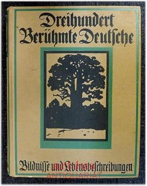 Dreihundert berühmte Deutsche : Bildnisse in Holzschnitt von M. Klinkicht : Lebensbeschreibungen ...