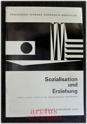 Sozialisation und Erziehung : Leben, Lernen, Lehren in der demokratischen Gesellschaft. [24. Geme...