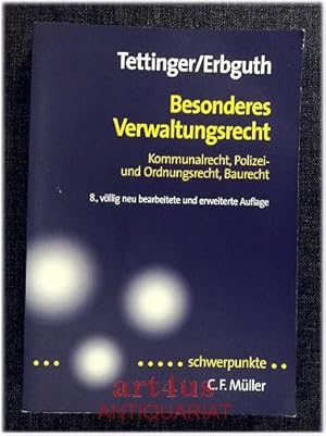 Besonderes Verwaltungsrecht : Kommunalrecht, Polizei- und Ordnungsrecht, Baurecht. Schwerpunkte ;...