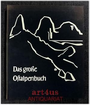 Das grosse Ostalpenbuch : Mit Beiträgen von Willi End, Mechthild Enzenberg, Toni Hiebeler, Karl K...