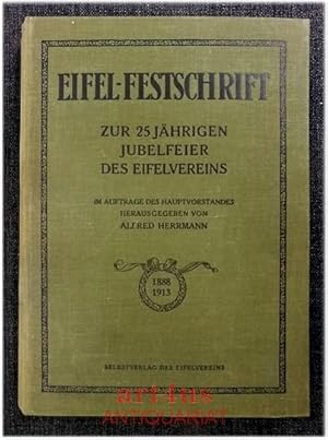 Eifel-Festschrift zur 25jährigen Jubelfeier des Eifelvereins. Im Auftr. d. Hauptvorstandes hrsg. ...