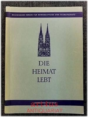 Die Heimat lebt : Vermächtnis und Verpflichtung. Rheinischer Verein für Denkmalpflege und Heimats...