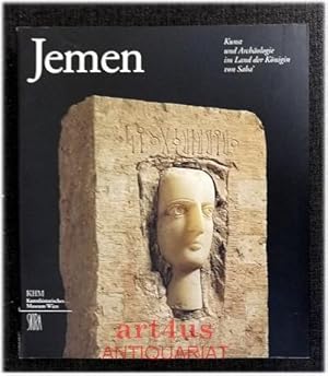 Jemen : Kunst und Archäologie im Land der Königin von Saba : Eine Ausstellung des Kunsthistorisch...